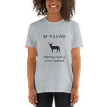 Load image into Gallery viewer, In Rehab deer (black print)Short-Sleeve Unisex T-Shirt by Knotted Physio